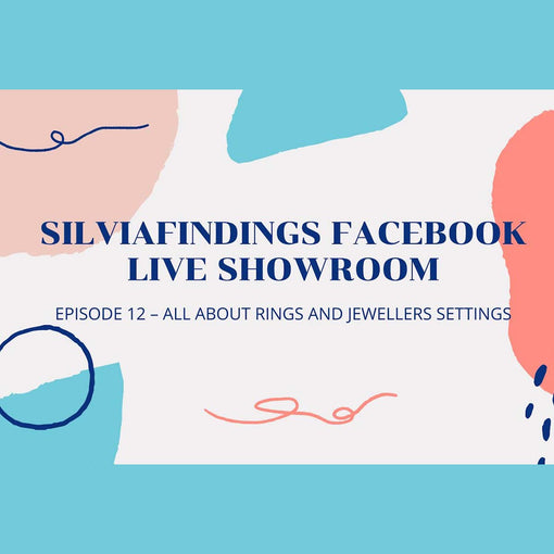SilviaFindings Facebook LIVE Showroom EPISODE 12 - All About Rings and Jewellers Settings
