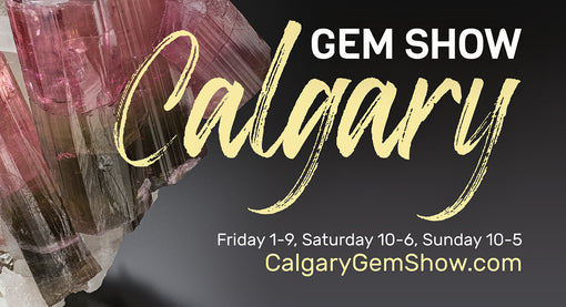 Coming near your this weekend, the Calgary Gem Show 2021