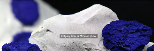 Calgary Gem & Mineral Show 16-18 October 2020