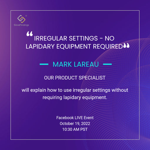 Facebook LIVE Event EPISODE 103 - Using Irregular Settings - No Lapidary Equipment Required