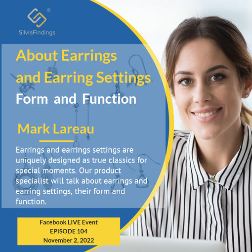 Facebook LIVE Event EPISODE 104 - About Earrings and Earring Settings - Form and Function