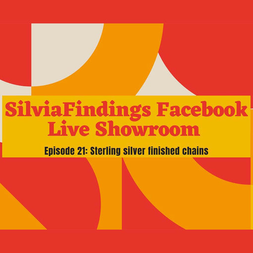 SilviaFindings Facebook LIVE Showroom EPISODE 21 - All About Finished Chains