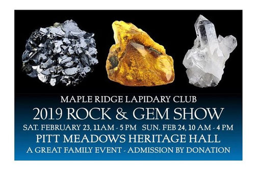 The 2019 Maple Ridge Lapidary Club Rock & Gem Show is on this weekend!