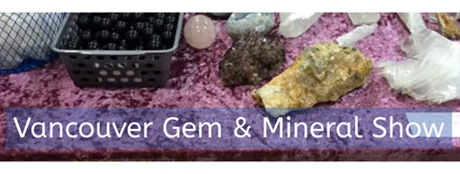 Happening this weekend is the Vancouver Gem & Mineral Show